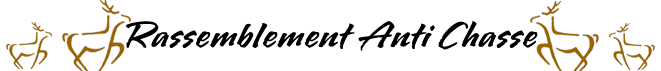LE SITE DU RAC, rassemblement Anti-Chasse.